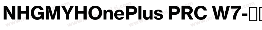NHGMYHOnePlus PRC W7字体转换